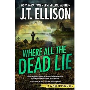Where All the Dead Lie -- J. T. Ellison